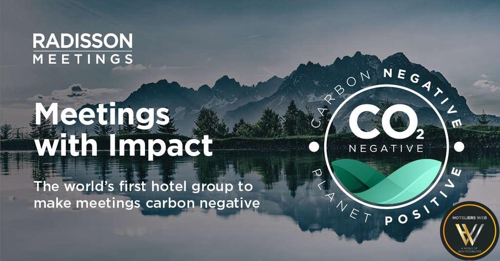 Radisson Hotel Group becomes world’s first hotel group to offer carbon negative meetings