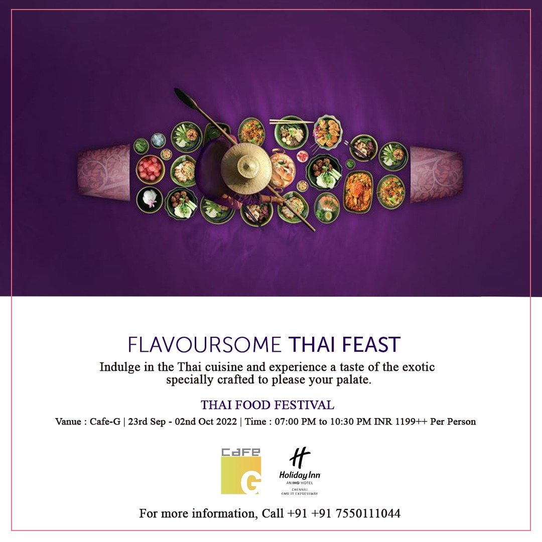 Cafe-G at Holiday Inn Chennai OMR IT Expressway presents the Thai Food Festival from 23rd September to 2nd October