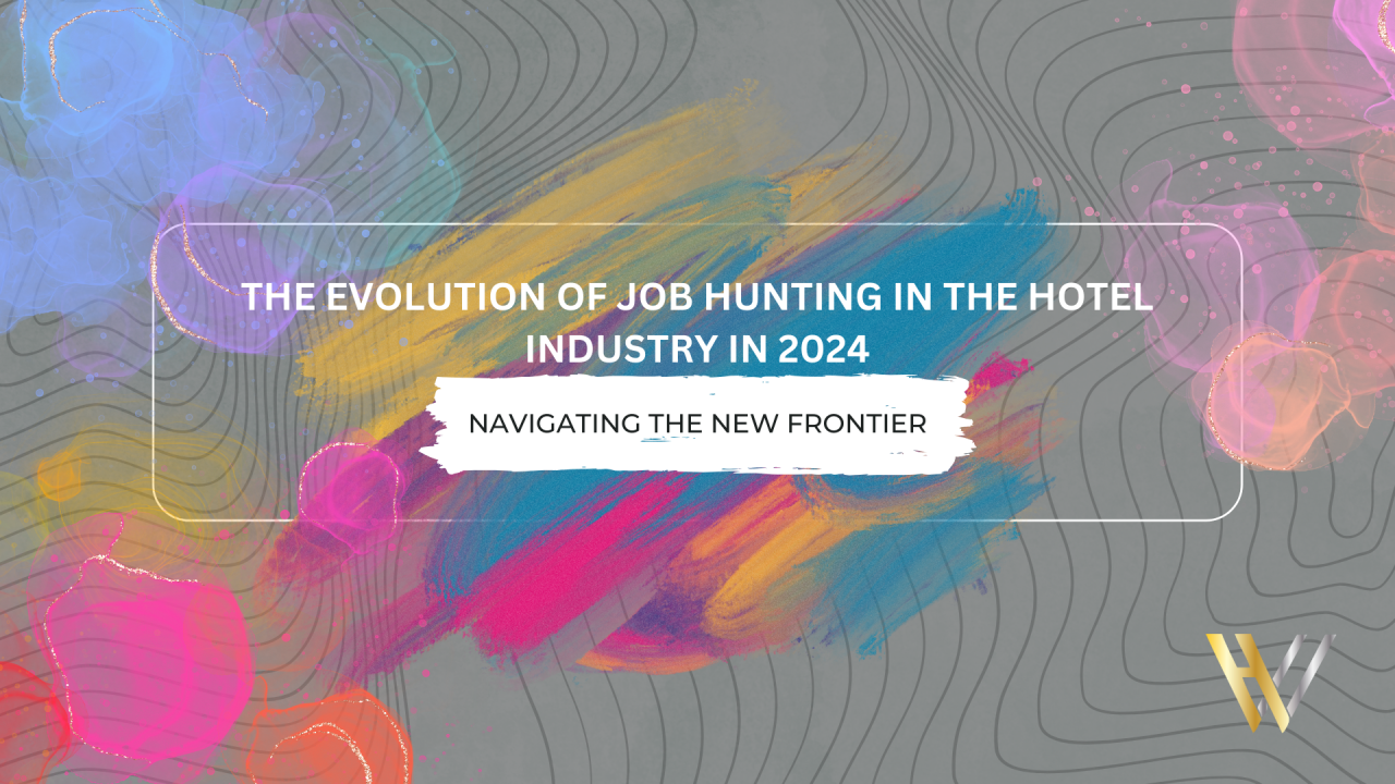 The Evolution of Job Hunting in the Hotel Industry in 2024